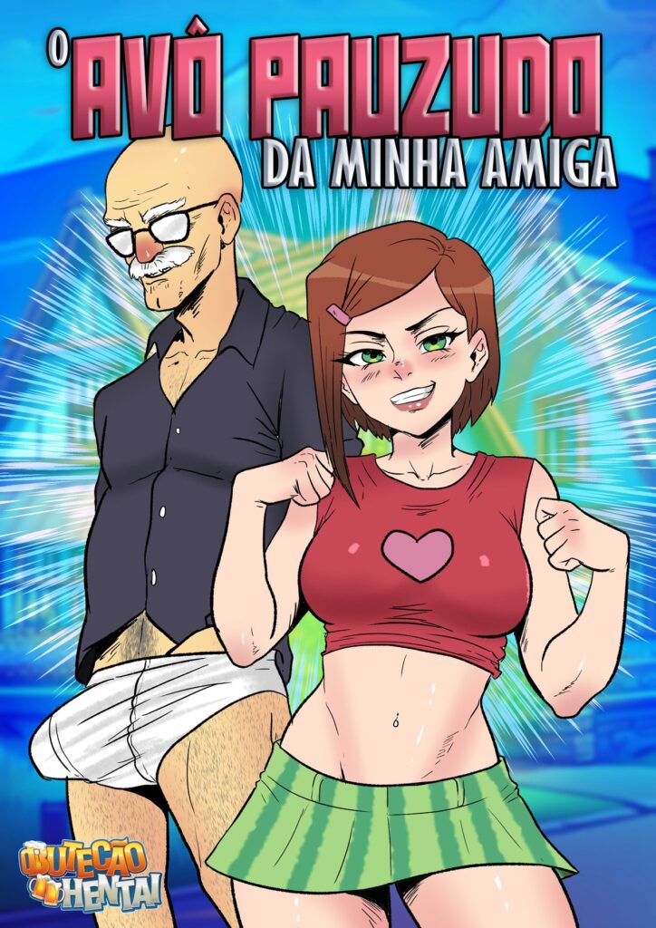 O avô pauzudo da minha amiga
